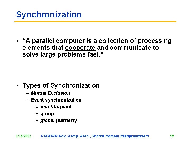 Synchronization • “A parallel computer is a collection of processing elements that cooperate and