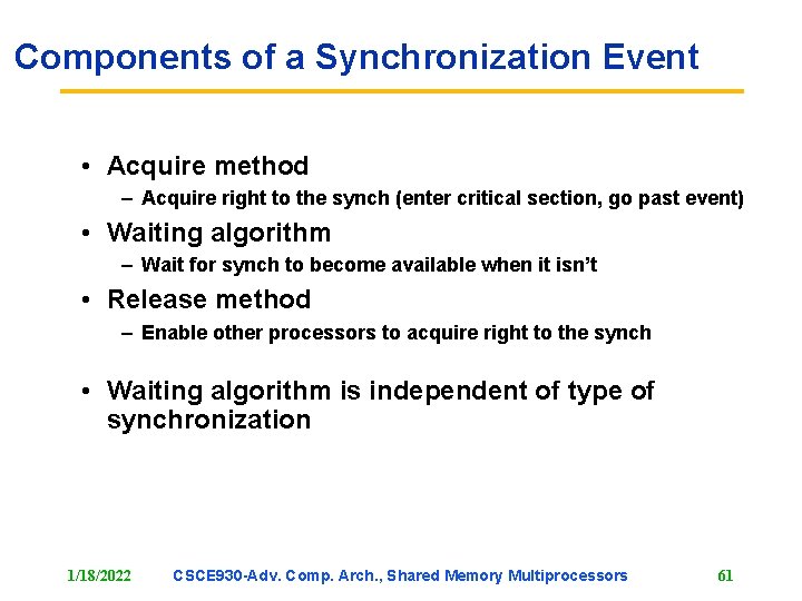 Components of a Synchronization Event • Acquire method – Acquire right to the synch