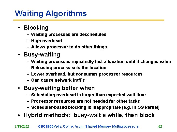 Waiting Algorithms • Blocking – Waiting processes are descheduled – High overhead – Allows