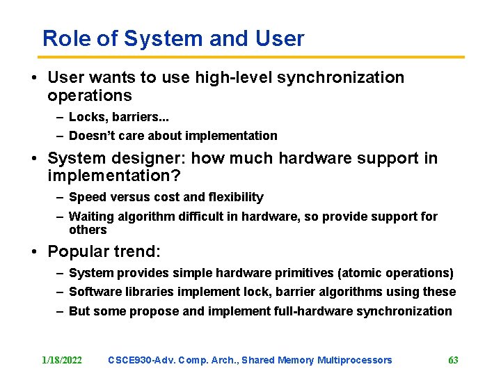Role of System and User • User wants to use high-level synchronization operations –