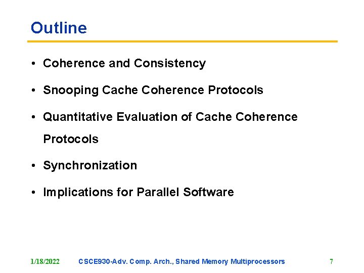 Outline • Coherence and Consistency • Snooping Cache Coherence Protocols • Quantitative Evaluation of