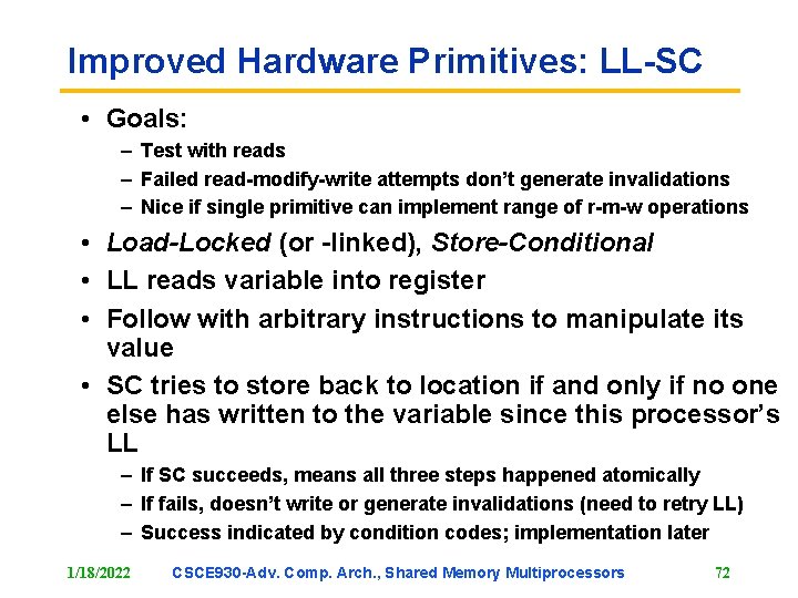 Improved Hardware Primitives: LL-SC • Goals: – Test with reads – Failed read-modify-write attempts