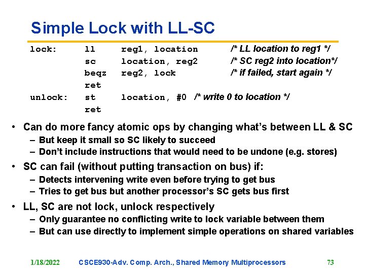 Simple Lock with LL-SC lock: unlock: ll sc beqz ret st reg 1, location,