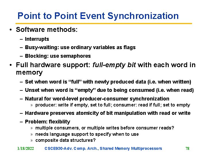 Point to Point Event Synchronization • Software methods: – Interrupts – Busy-waiting: use ordinary