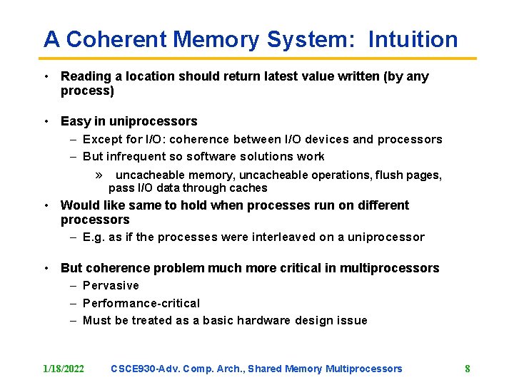 A Coherent Memory System: Intuition • Reading a location should return latest value written