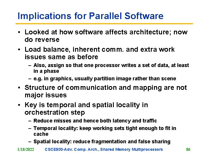 Implications for Parallel Software • Looked at how software affects architecture; now do reverse