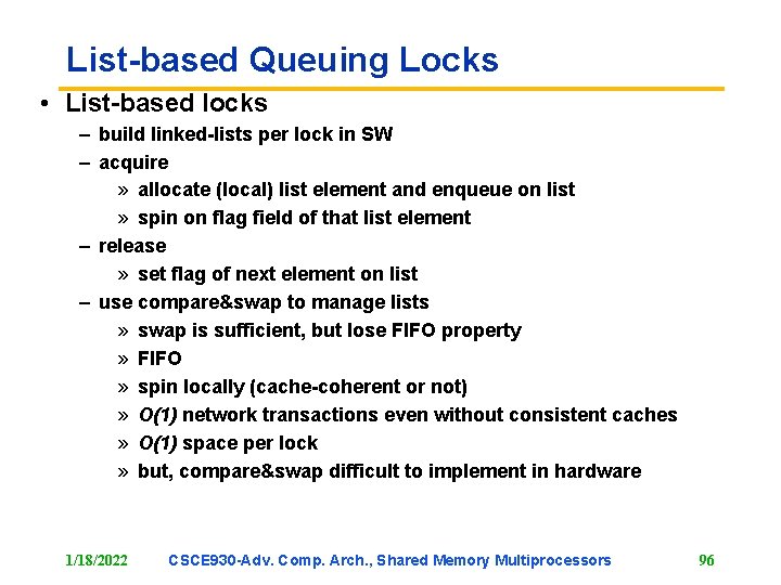 List-based Queuing Locks • List-based locks – build linked-lists per lock in SW –