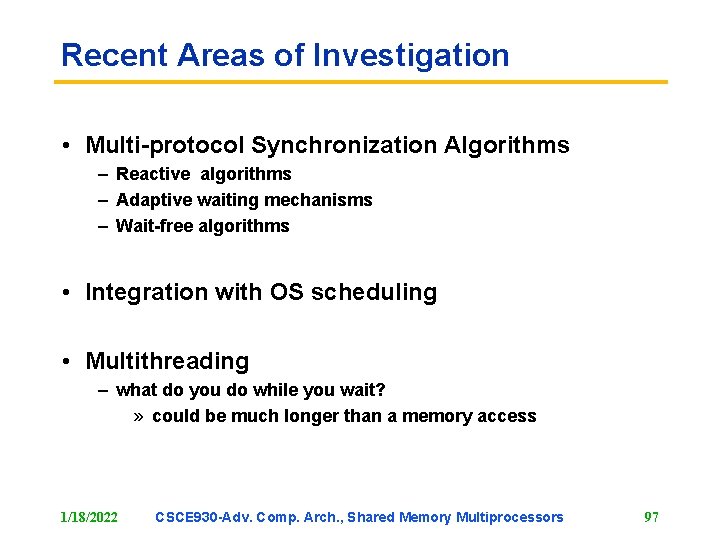 Recent Areas of Investigation • Multi-protocol Synchronization Algorithms – Reactive algorithms – Adaptive waiting