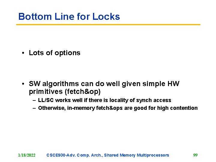 Bottom Line for Locks • Lots of options • SW algorithms can do well