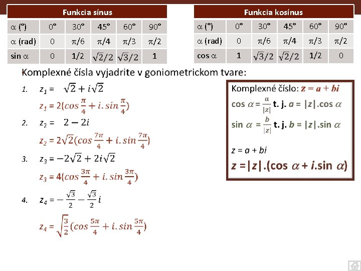 Funkcia kosínus Funkcia sínus (°) 0° 30° 45° 60° 90° (°) 0° 30° 45°