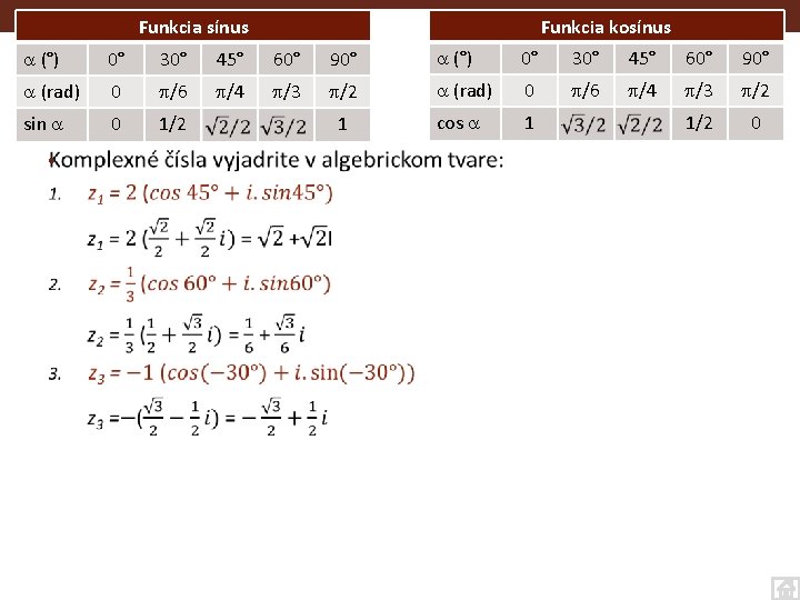 Funkcia kosínus Funkcia sínus (°) 0° 30° 45° 60° 90° (°) 0° 30° 45°