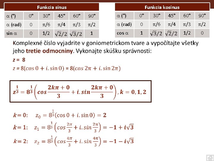 Funkcia kosínus Funkcia sínus (°) 0° 30° 45° 60° 90° (°) 0° 30° 45°