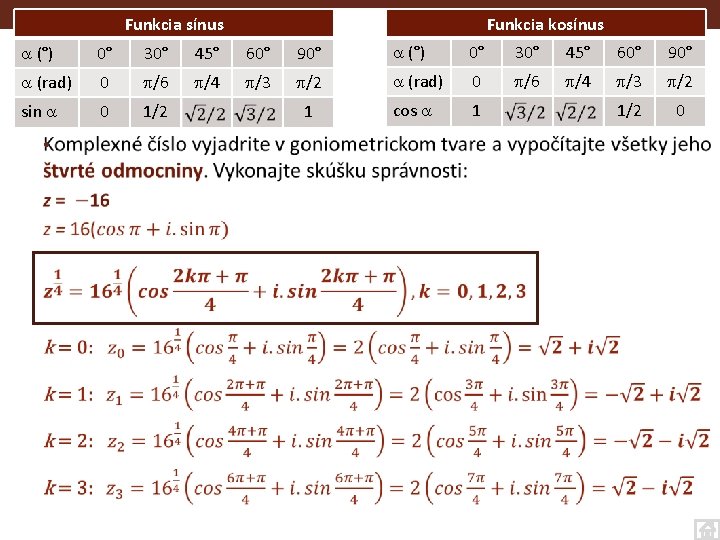Funkcia kosínus Funkcia sínus (°) 0° 30° 45° 60° 90° (°) 0° 30° 45°