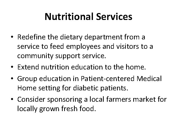 Nutritional Services • Redefine the dietary department from a service to feed employees and