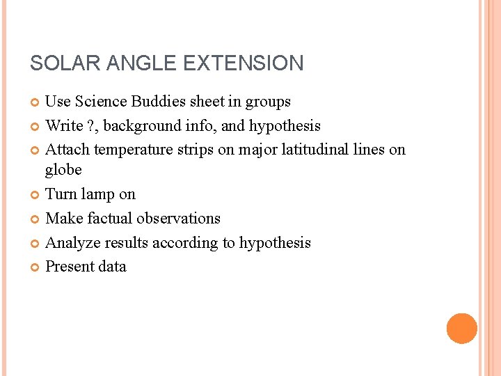 SOLAR ANGLE EXTENSION Use Science Buddies sheet in groups Write ? , background info,