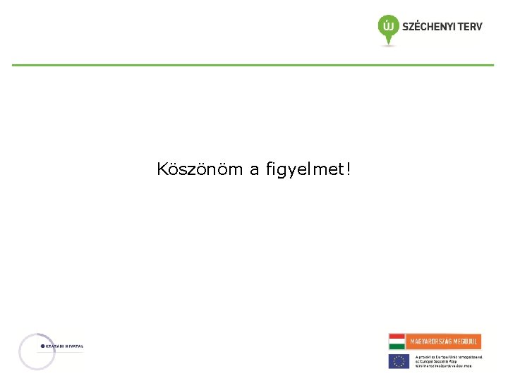 Köszönöm a figyelmet! 