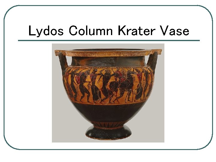 Lydos Column Krater Vase 