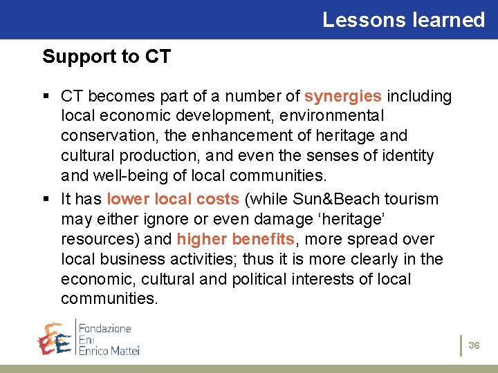 Lessons learned Support to CT § CT becomes part of a number of synergies