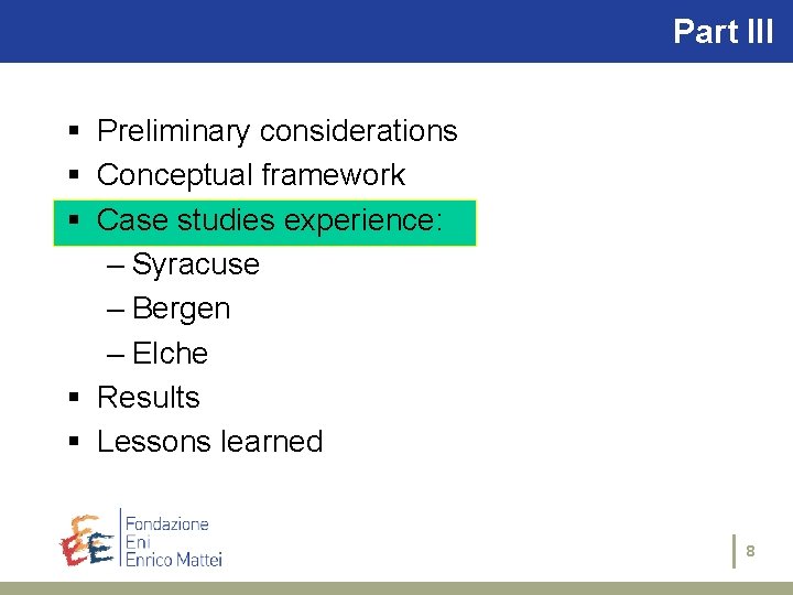 Part III § Preliminary considerations § Conceptual framework § Case studies experience: – Syracuse