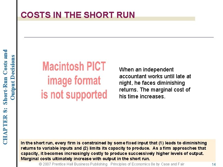 CHAPTER 8: Short-Run Costs and Output Decisions COSTS IN THE SHORT RUN When an