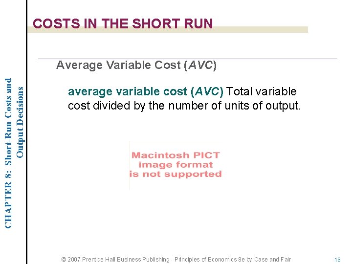 COSTS IN THE SHORT RUN CHAPTER 8: Short-Run Costs and Output Decisions Average Variable