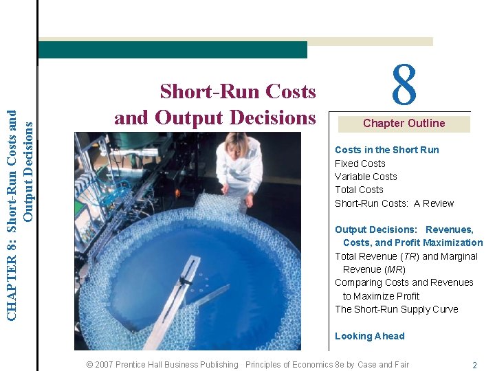 CHAPTER 8: Short-Run Costs and Output Decisions 8 Chapter Outline Costs in the Short