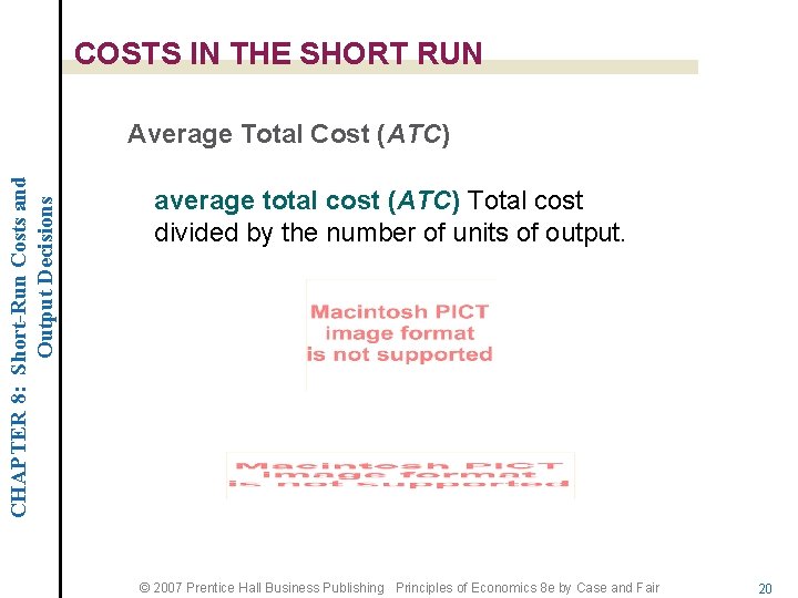 COSTS IN THE SHORT RUN CHAPTER 8: Short-Run Costs and Output Decisions Average Total