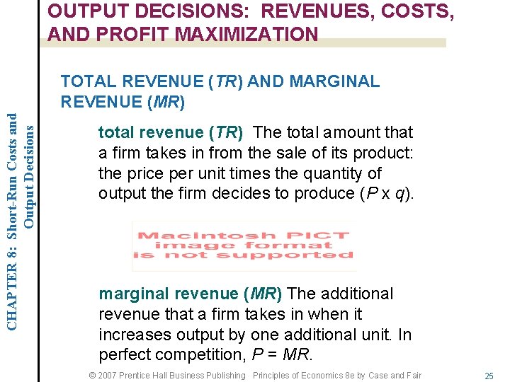 OUTPUT DECISIONS: REVENUES, COSTS, AND PROFIT MAXIMIZATION CHAPTER 8: Short-Run Costs and Output Decisions