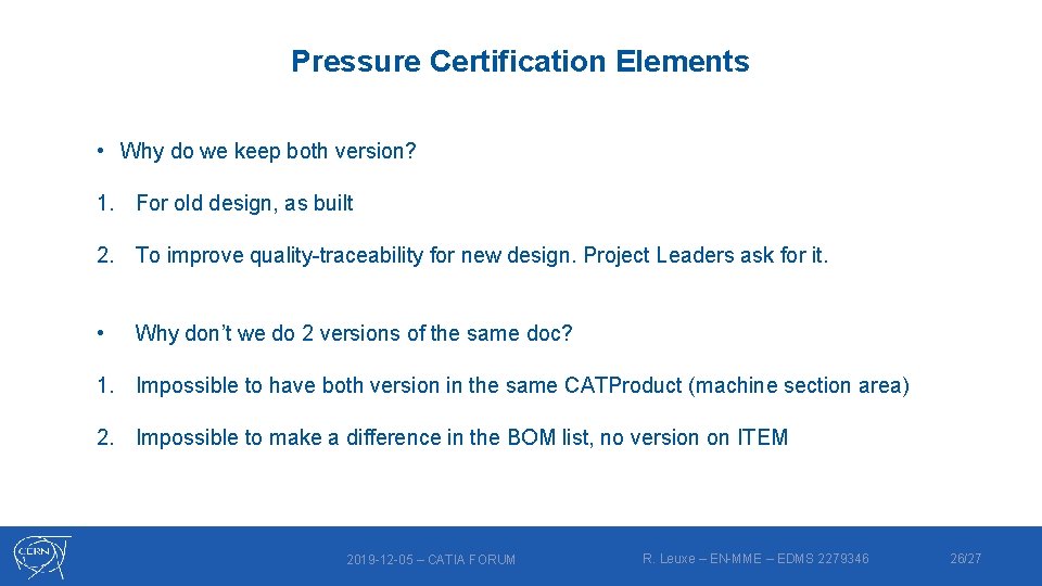 Pressure Certification Elements • Why do we keep both version? 1. For old design,