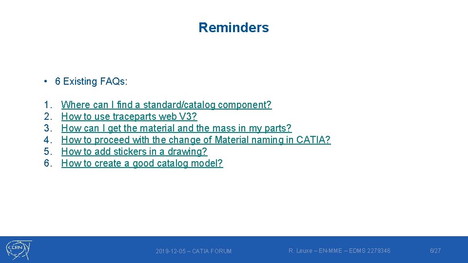 Reminders • 6 Existing FAQs: 1. 2. 3. 4. 5. 6. Where can I