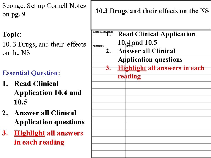 Sponge: Set up Cornell Notes on pg. 9 Topic: 10. 3 Drugs, and their
