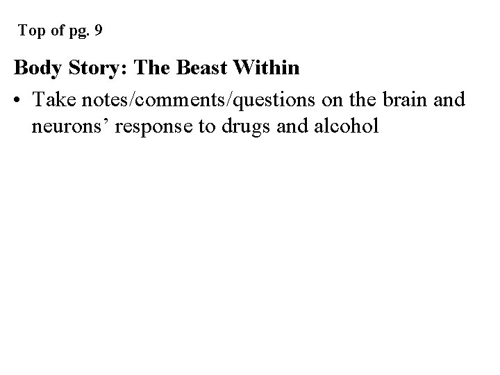 Top of pg. 9 Body Story: The Beast Within • Take notes/comments/questions on the