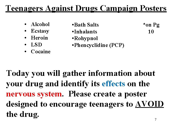 Teenagers Against Drugs Campaign Posters • • • Alcohol Ecstasy Heroin LSD Cocaine •