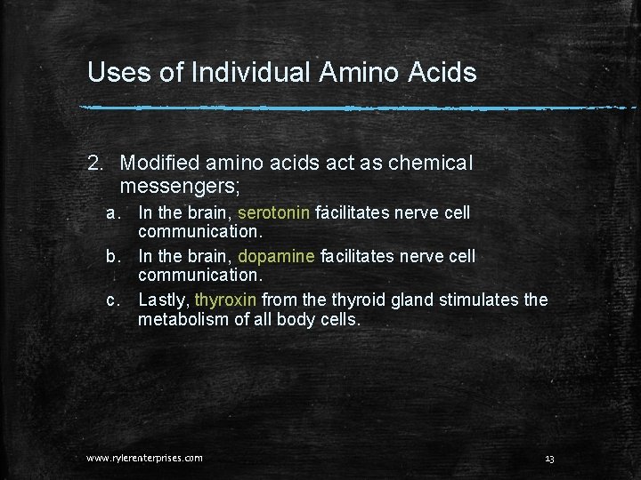 Uses of Individual Amino Acids 2. Modified amino acids act as chemical messengers; . Uses of Individual Amino Acids 2. Modified amino acids act as chemical messengers; .