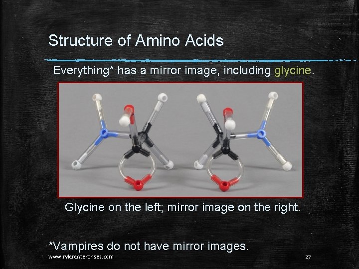 Structure of Amino Acids Everything* has a mirror image, including glycine. Glycine on the Structure of Amino Acids Everything* has a mirror image, including glycine. Glycine on the