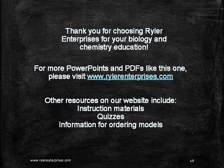 Thank you for choosing Ryler Enterprises for your biology and chemistry education! For more Thank you for choosing Ryler Enterprises for your biology and chemistry education! For more