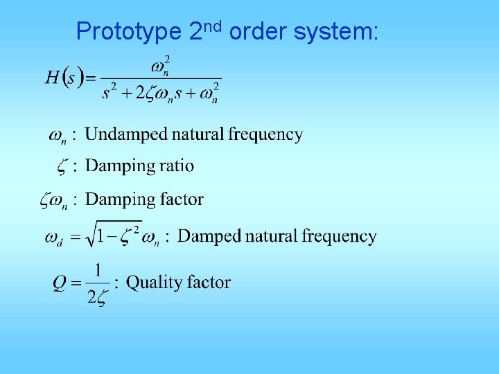 Prototype 2 nd order system: 