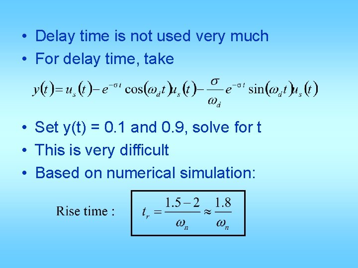  • Delay time is not used very much • For delay time, take