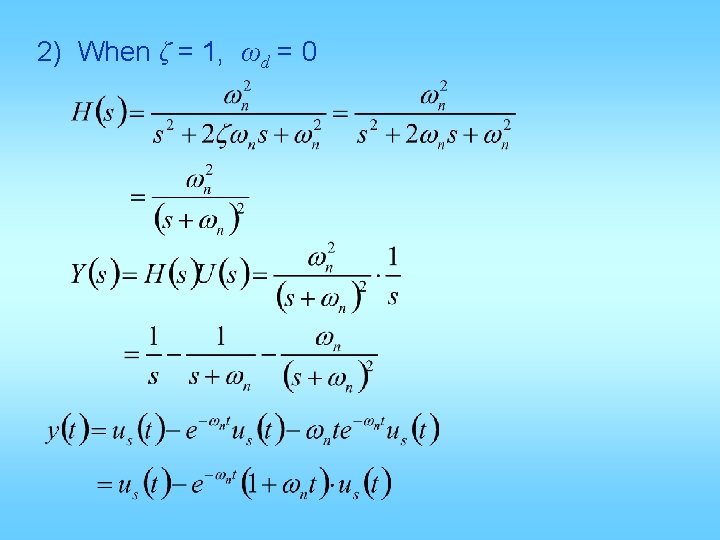 2) When ζ = 1, ωd = 0 