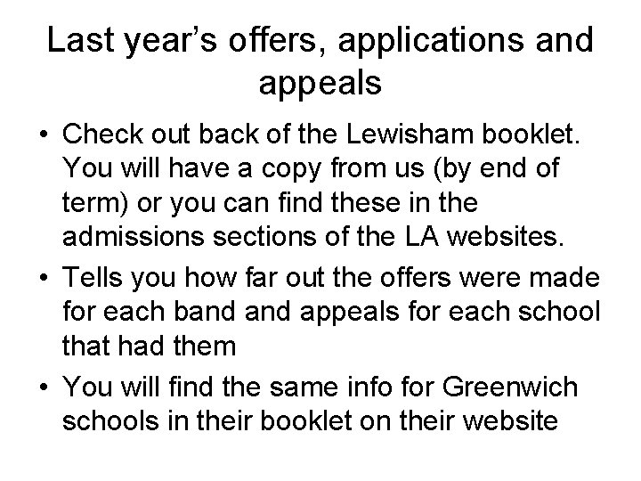 Last year’s offers, applications and appeals • Check out back of the Lewisham booklet.