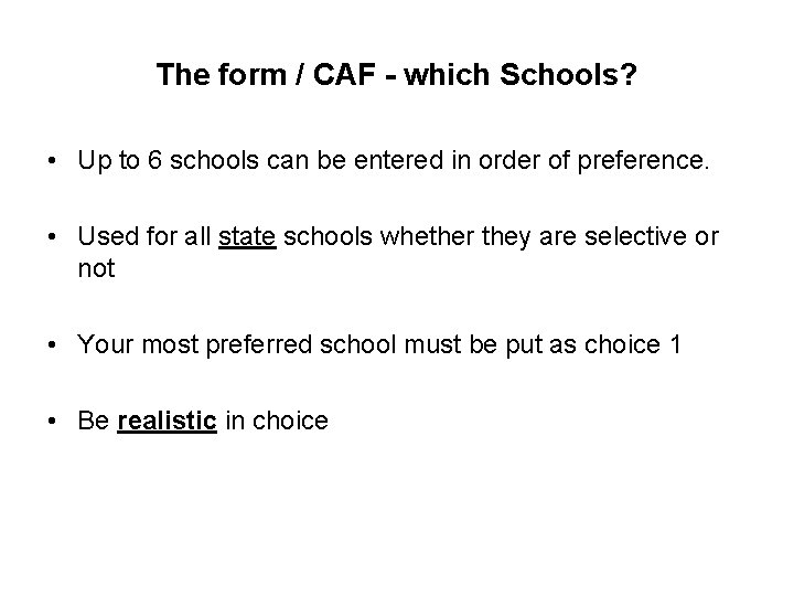 The form / CAF - which Schools? • Up to 6 schools can be