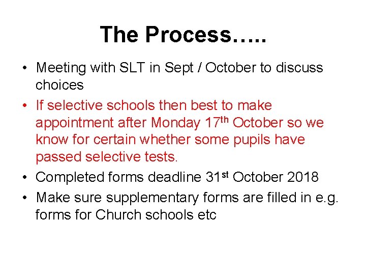 The Process…. . • Meeting with SLT in Sept / October to discuss choices