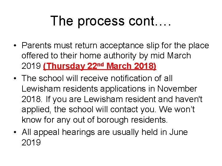 The process cont…. • Parents must return acceptance slip for the place offered to