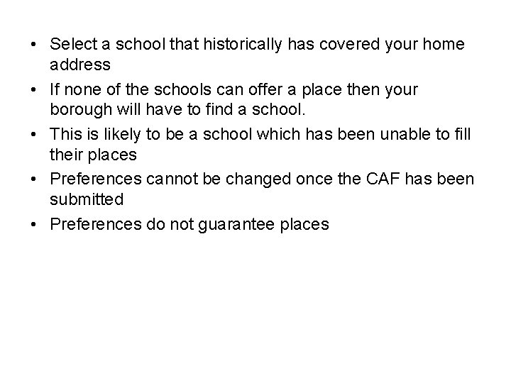  • Select a school that historically has covered your home address • If