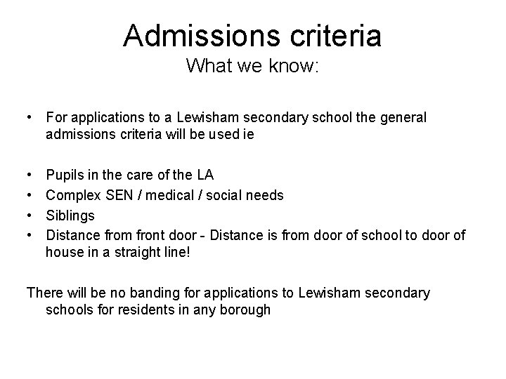 Admissions criteria What we know: • For applications to a Lewisham secondary school the