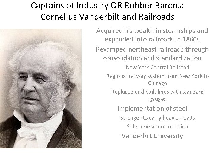 Captains of Industry OR Robber Barons: Cornelius Vanderbilt and Railroads Acquired his wealth in