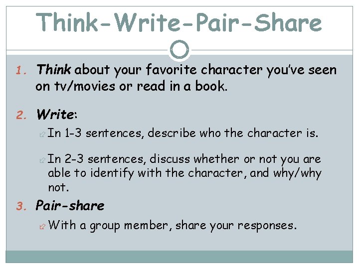 Think-Write-Pair-Share 1. Think about your favorite character you’ve seen on tv/movies or read in