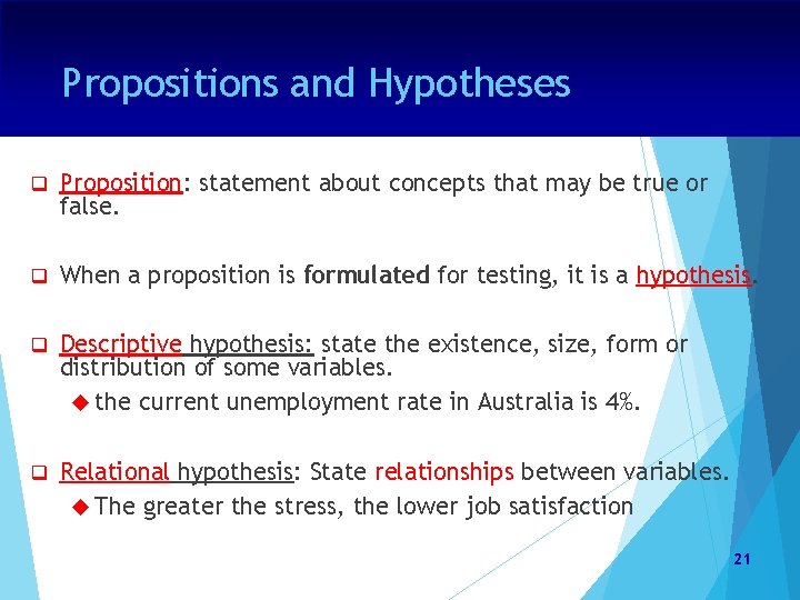 Propositions and Hypotheses q Proposition: statement about concepts that may be true or false.