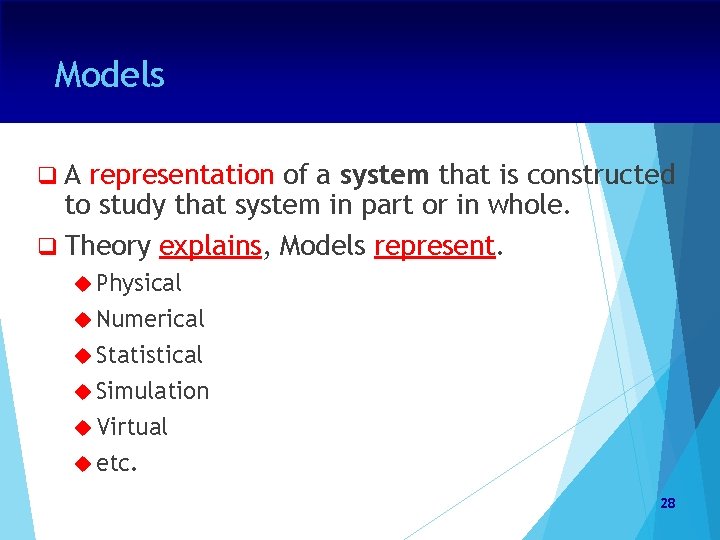 Models q. A representation of a system that is constructed to study that system