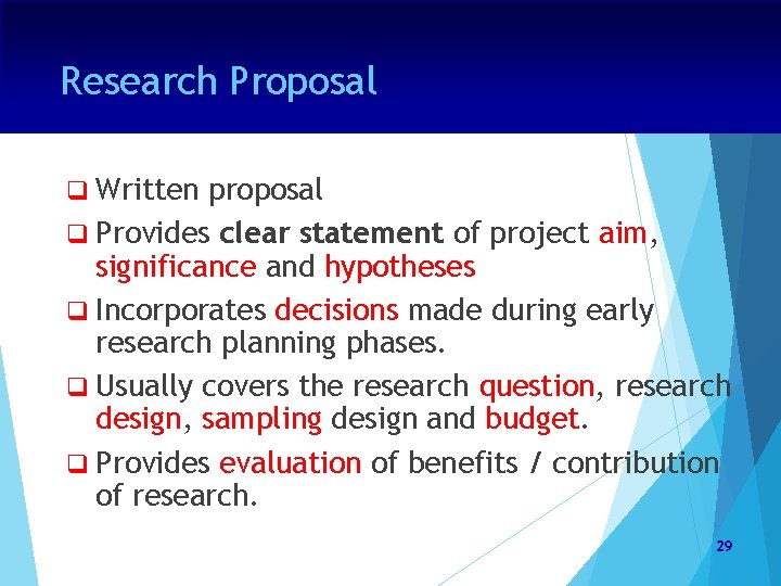 Research Proposal q Written proposal q Provides clear statement of project aim, significance and